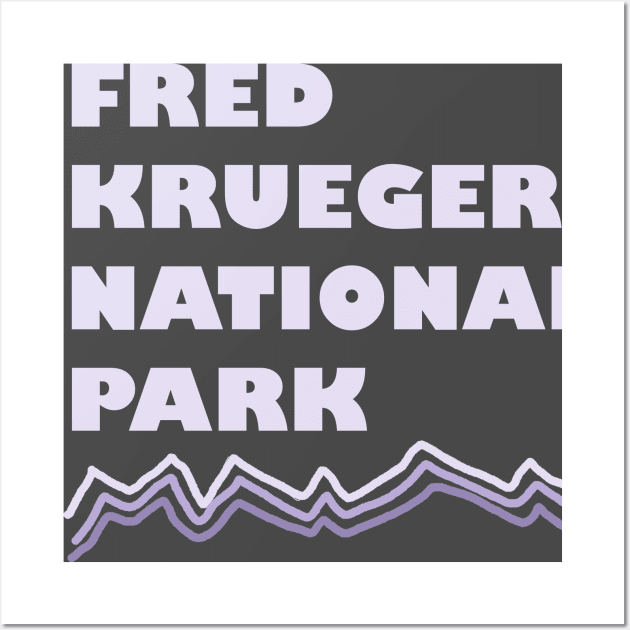 Fred Krueger National Park Wall Art by piratesantavampirecowboy